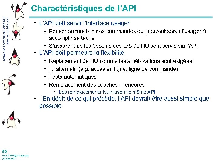 www. site. uottawa. ca/~elsaddik www. el-saddik. com Charactéristiques de l’API • L’API doit servir