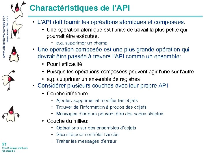 www. site. uottawa. ca/~elsaddik www. el-saddik. com Charactéristiques de l’API • L’API doit fournir