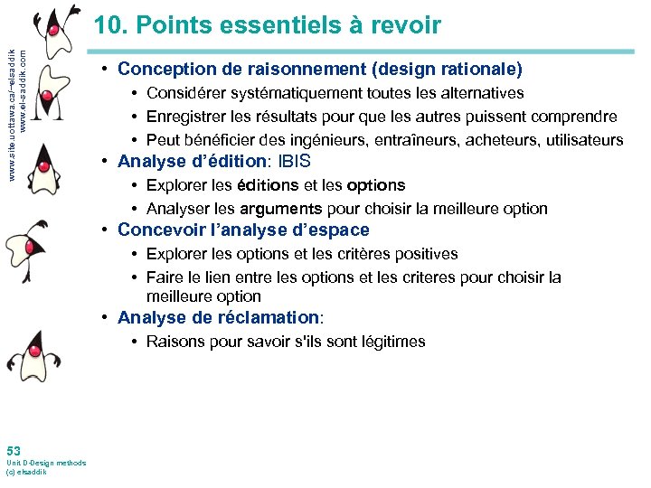 www. site. uottawa. ca/~elsaddik www. el-saddik. com 10. Points essentiels à revoir • Conception