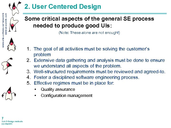 www. site. uottawa. ca/~elsaddik www. el-saddik. com 2. User Centered Design Some critical aspects