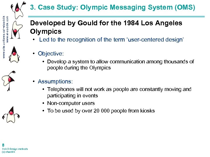 www. site. uottawa. ca/~elsaddik www. el-saddik. com 3. Case Study: Olympic Messaging System (OMS)