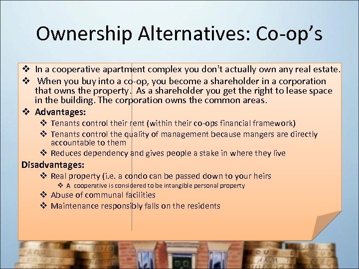 Ownership Alternatives: Co-op’s v In a cooperative apartment complex you don't actually own any