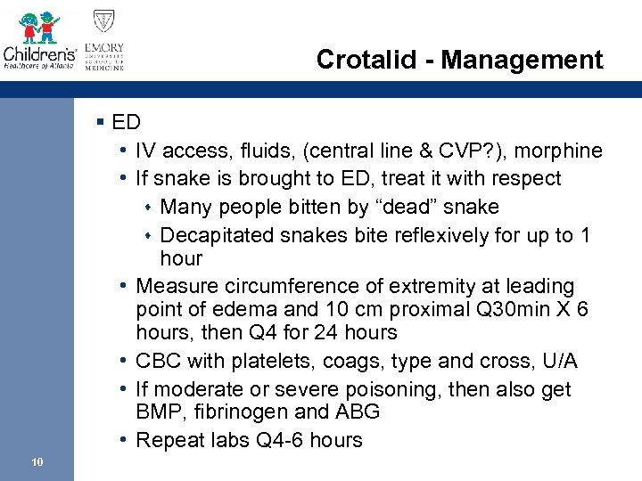 Crotalid - Management § ED • IV access, fluids, (central line & CVP? ),