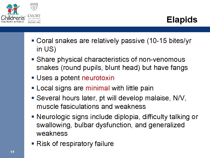 Elapids § Coral snakes are relatively passive (10 -15 bites/yr in US) § Share