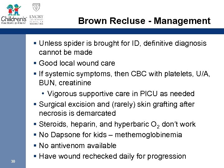 Brown Recluse - Management 30 § Unless spider is brought for ID, definitive diagnosis