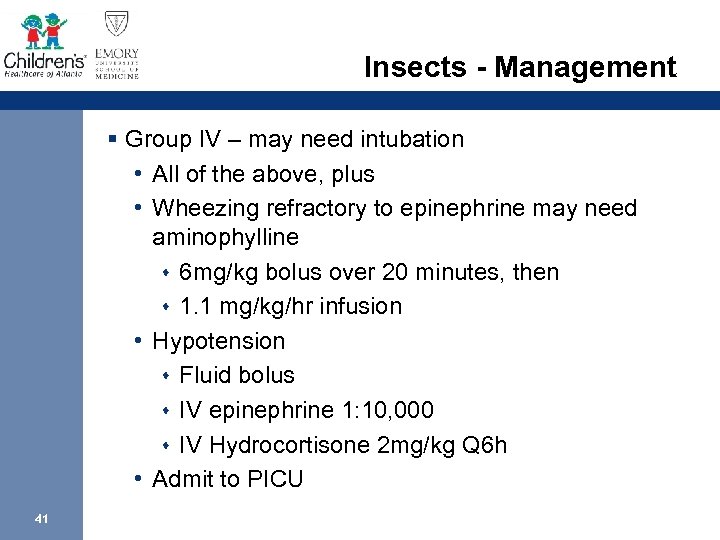 Insects - Management § Group IV – may need intubation • All of the