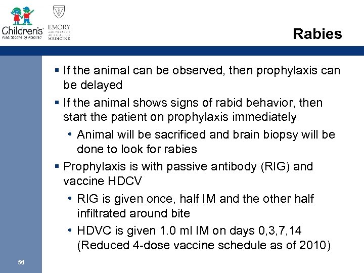 Rabies § If the animal can be observed, then prophylaxis can be delayed §