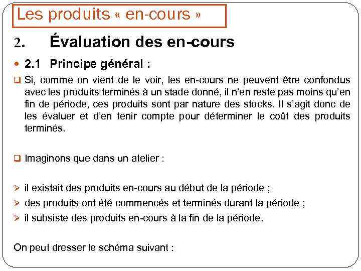 Les produits « en-cours » 2. Évaluation des en-cours 2. 1 Principe général :