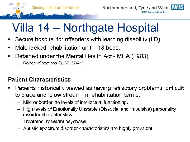 Villa 14 – Northgate Hospital • Secure hospital for offenders with learning disability (LD).