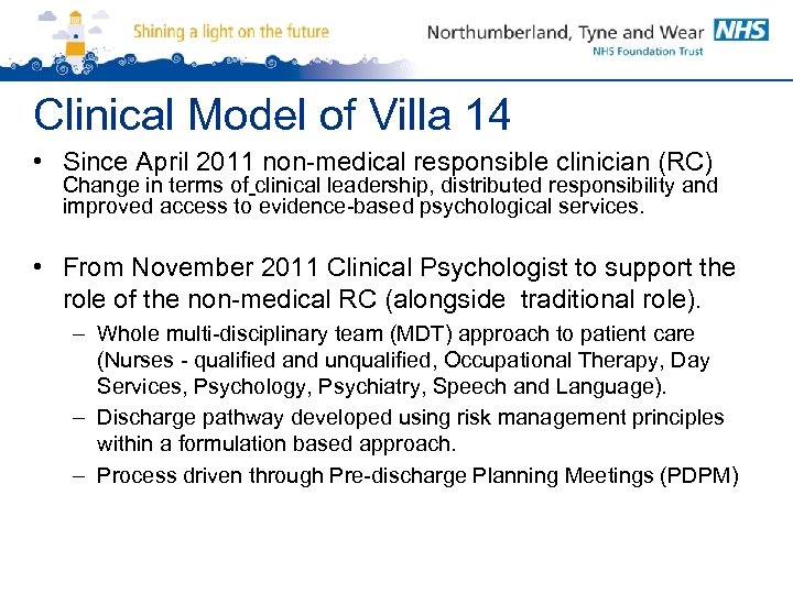 Clinical Model of Villa 14 • Since April 2011 non-medical responsible clinician (RC) Change