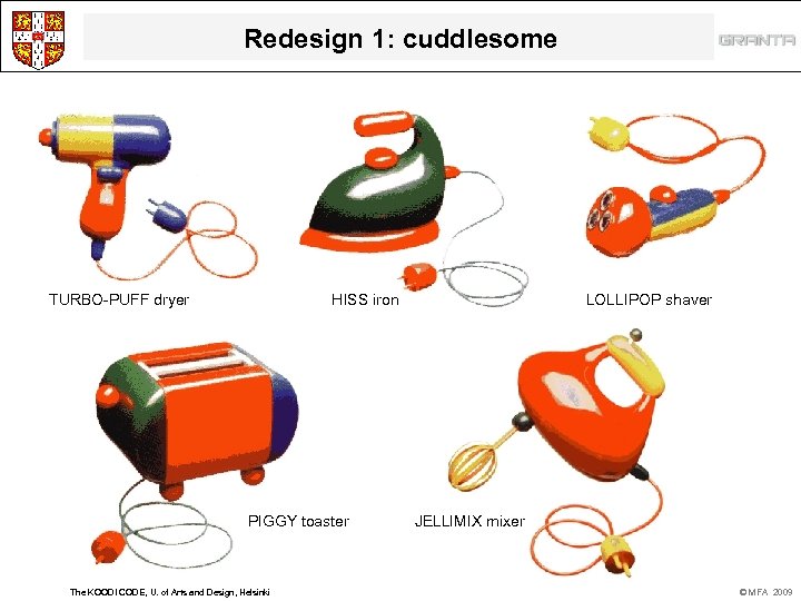 Redesign 1: cuddlesome TURBO-PUFF dryer HISS iron PIGGY toaster The KOODI CODE, U. of