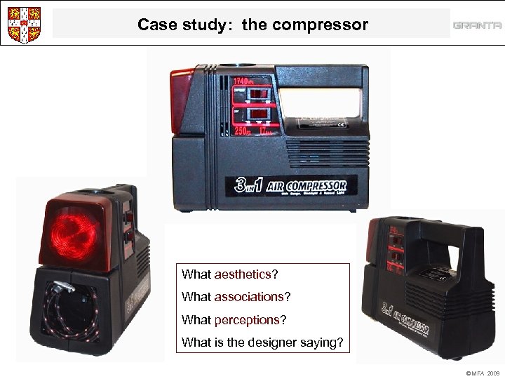 Case study: the compressor What aesthetics? What associations? What perceptions? What is the designer