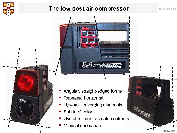 The low-cost air compressor § § § Angular, straight-edged forms Repeated horizontal Upward-converging diagonals