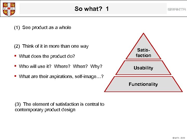 So what? 1 (1) See product as a whole (2) Think of it in