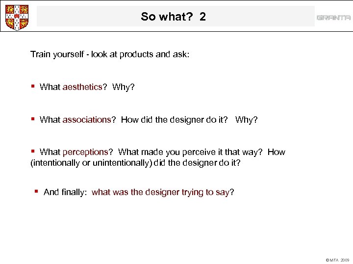 So what? 2 Train yourself - look at products and ask: § What aesthetics?