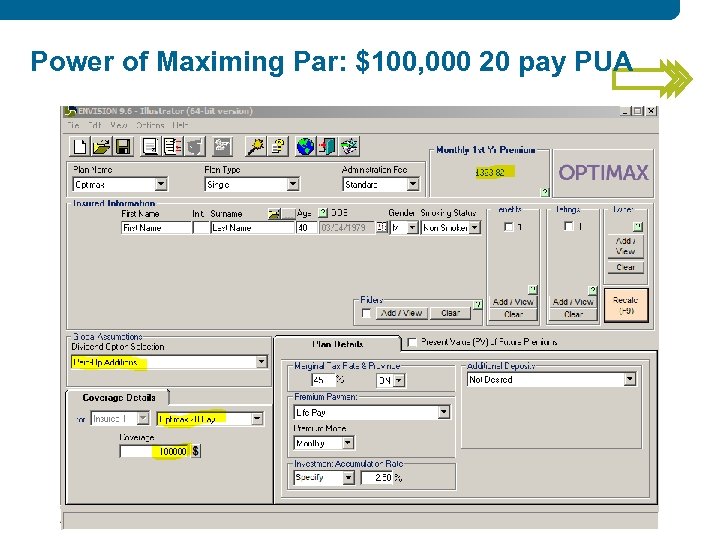 Power of Maximing Par: $100, 000 20 pay PUA 