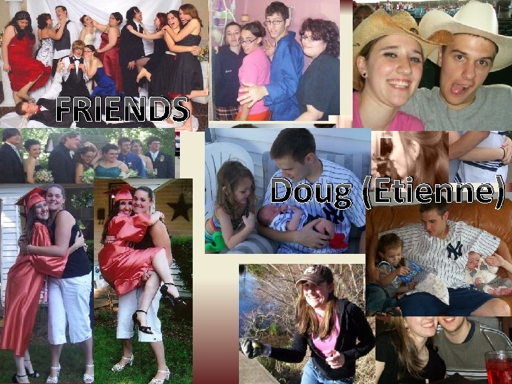 FRIENDS Doug (Etienne) 