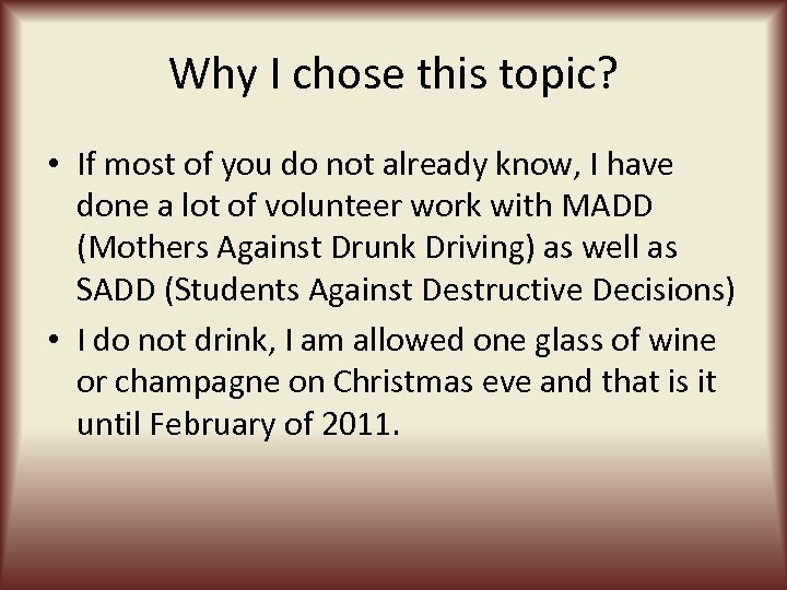 Why I chose this topic? • If most of you do not already know,