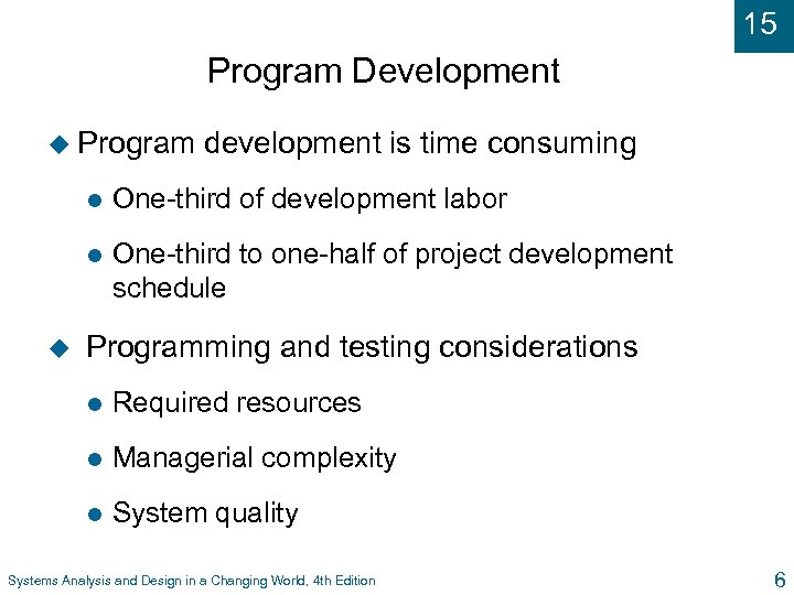 15 Program Development u Program development is time consuming l l u One-third of