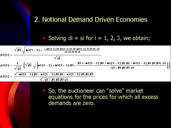 2. Notional Demand Driven Economies § Solving di = si for i = 1,