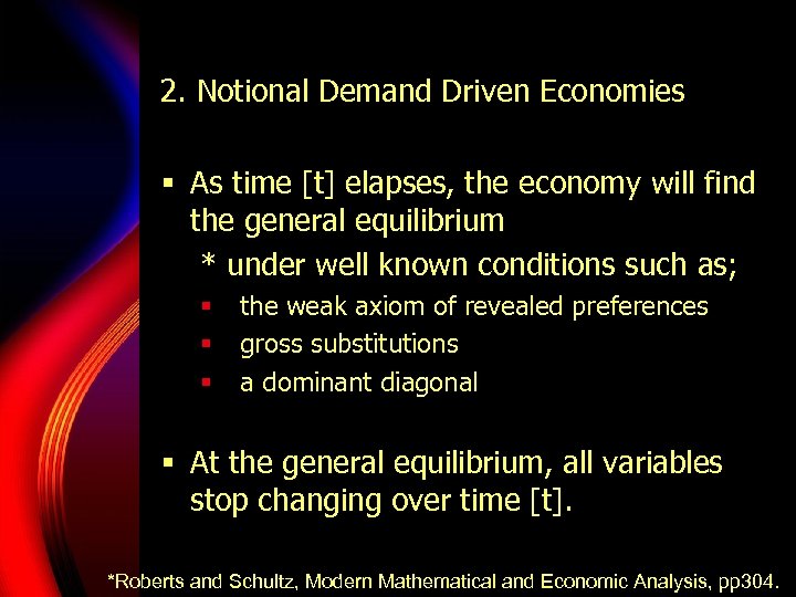 2. Notional Demand Driven Economies § As time [t] elapses, the economy will find