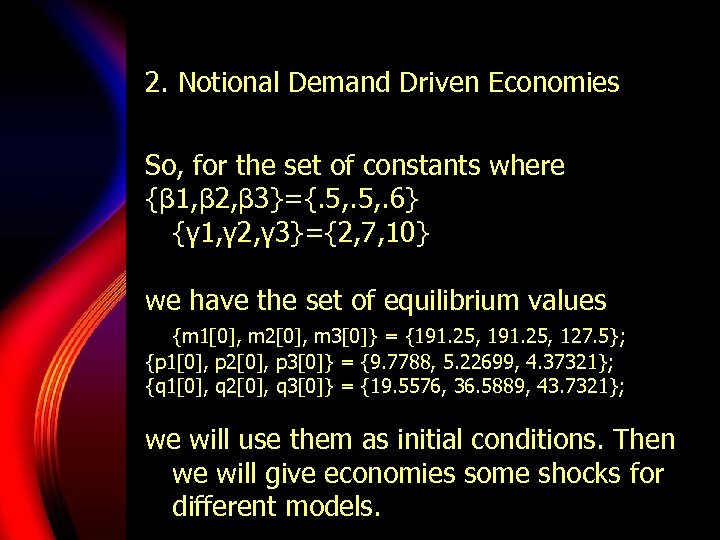 2. Notional Demand Driven Economies So, for the set of constants where {β 1,