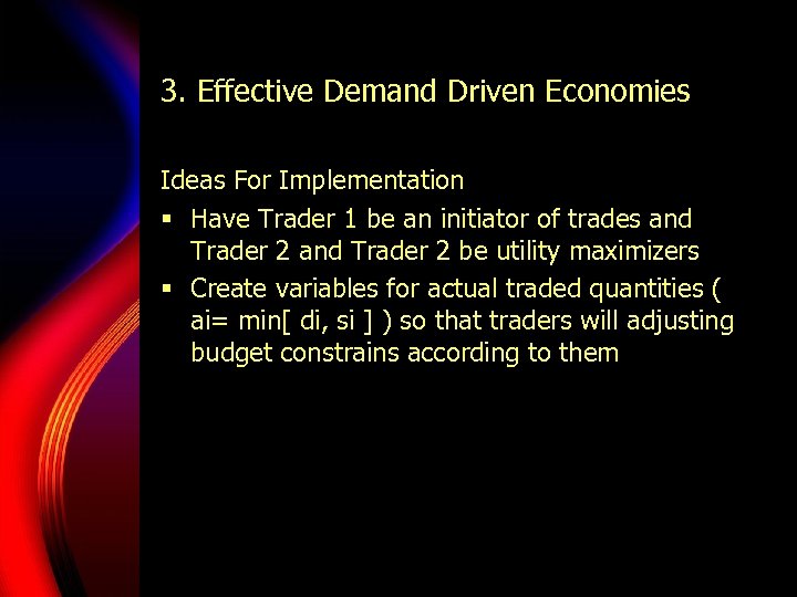 3. Effective Demand Driven Economies Ideas For Implementation § Have Trader 1 be an