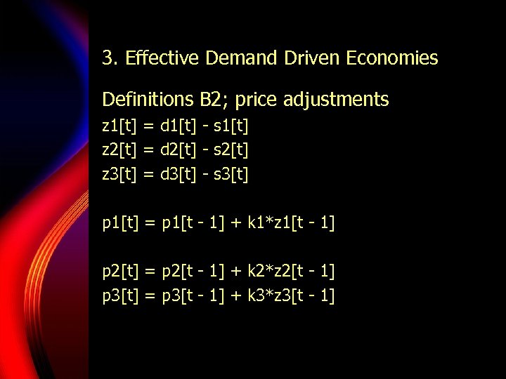 3. Effective Demand Driven Economies Definitions B 2; price adjustments z 1[t] = d