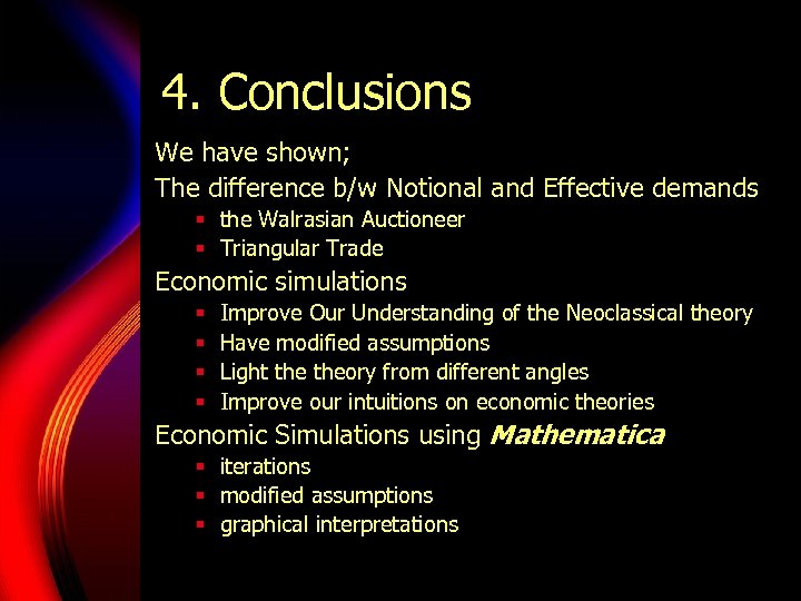 4. Conclusions We have shown; The difference b/w Notional and Effective demands § the