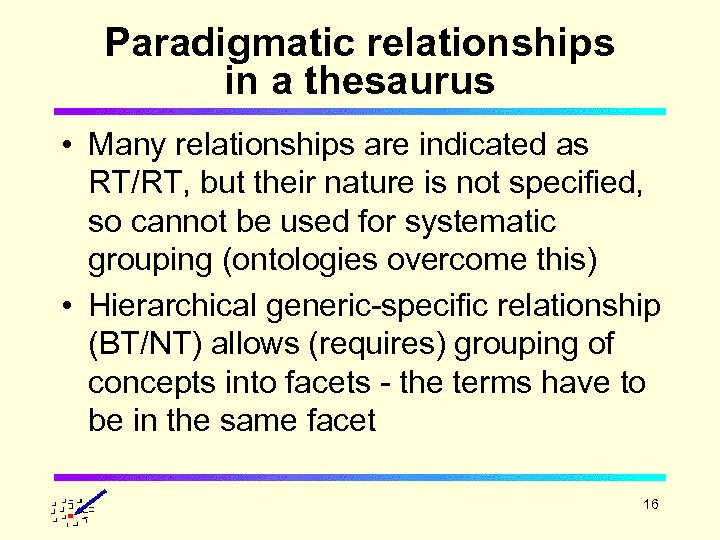 Paradigmatic relationships in a thesaurus • Many relationships are indicated as RT/RT, but their