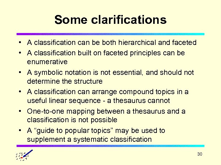 Some clarifications • A classification can be both hierarchical and faceted • A classification