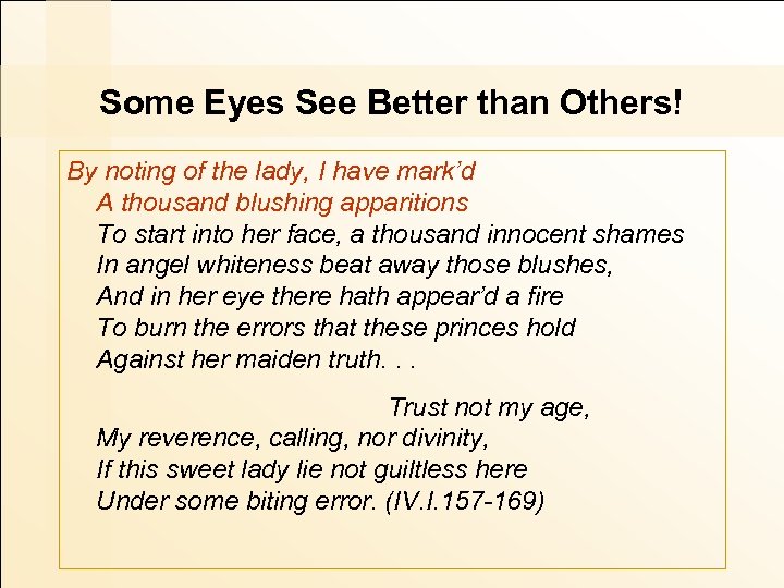 Some Eyes See Better than Others! By noting of the lady, I have mark’d