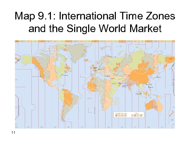 Map 9. 1: International Time Zones and the Single World Market 11 