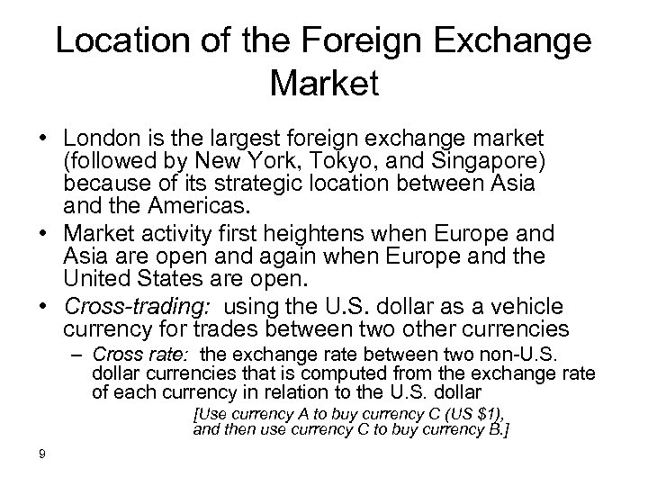 Location of the Foreign Exchange Market • London is the largest foreign exchange market