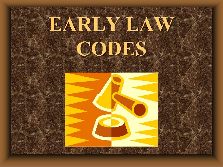 EARLY LAW CODES 