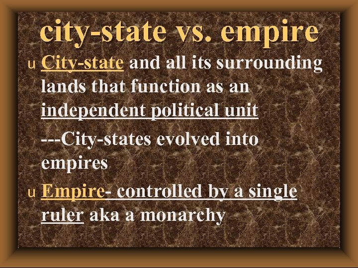 city-state vs. empire City-state and all its surrounding lands that function as an independent