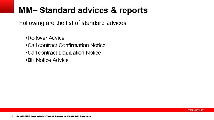 MM– Standard advices & reports Following are the list of standard advices • Rollover