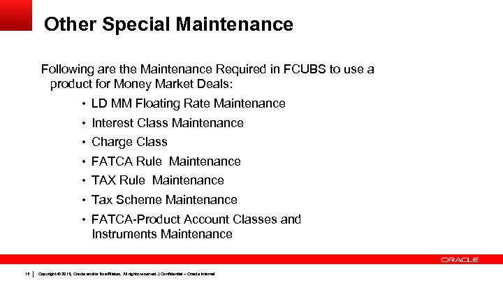 Other Special Maintenance Following are the Maintenance Required in FCUBS to use a product