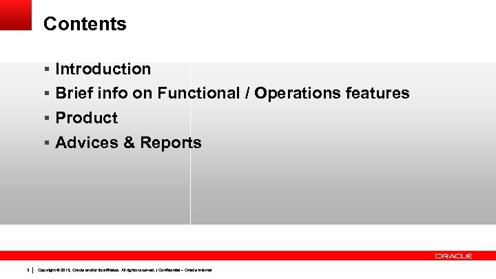 Contents § Introduction § Brief info on Functional / Operations features § Product §