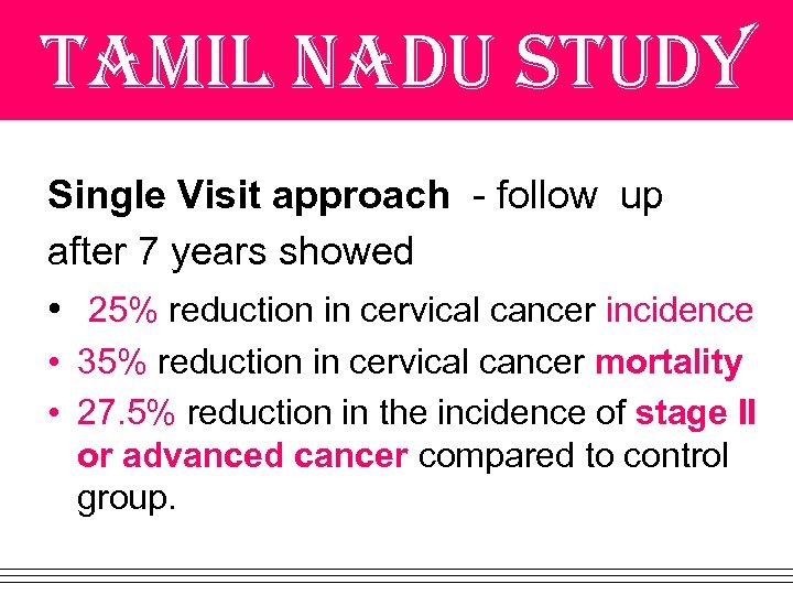 tamil nadu study Single Visit approach - follow up after 7 years showed •