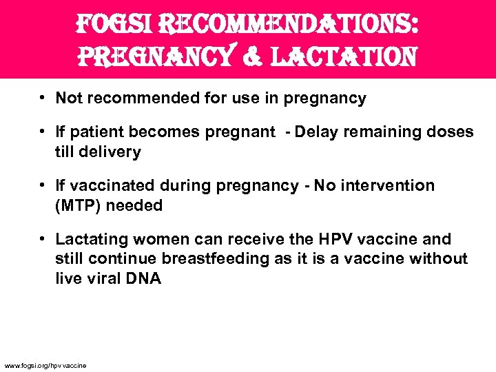 fogsi recommendations: pregnancy & lactation • Not recommended for use in pregnancy • If