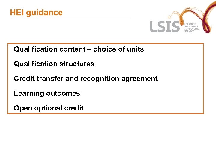HEI guidance Qualification content – choice of units Qualification structures Credit transfer and recognition