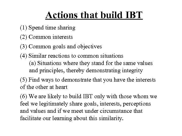 Actions that build IBT (1) Spend time sharing (2) Common interests (3) Common goals