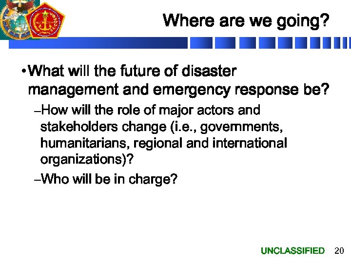 Where are we going? • What will the future of disaster management and emergency