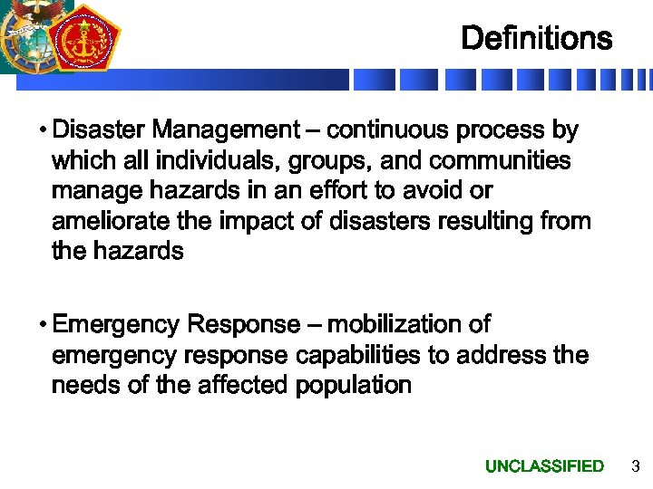 Definitions • Disaster Management – continuous process by which all individuals, groups, and communities