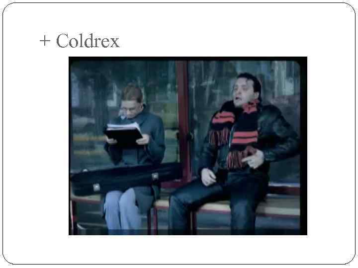 + Coldrex 