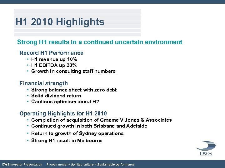 H 1 2010 Highlights Strong H 1 results in a continued uncertain environment Record