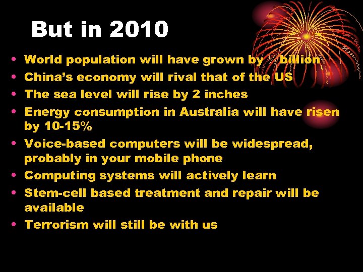 But in 2010 • • World population will have grown by ⅓ billion China’s