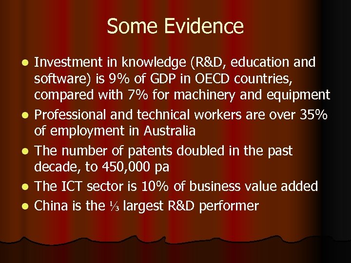 Some Evidence l l l Investment in knowledge (R&D, education and software) is 9%