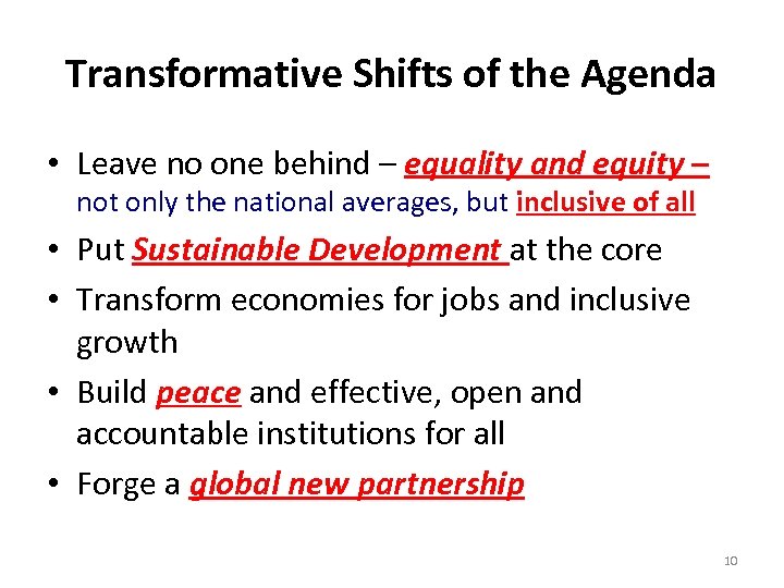 Transformative Shifts of the Agenda • Leave no one behind – equality and equity